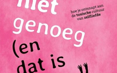 Je bent niet genoeg (en dat is ok�)