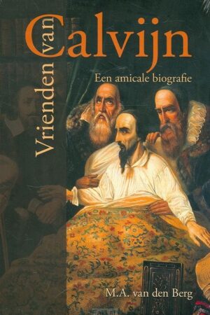 Vrienden van Calvijn. Biografie