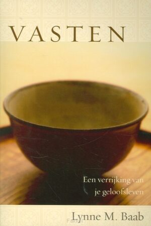 Vasten, verrijking van je geloofsleven