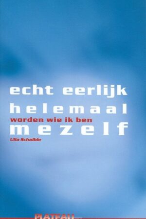 Echt eerlijk helemaal mezelf