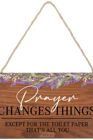 Small hanging sign, Prayer changes things