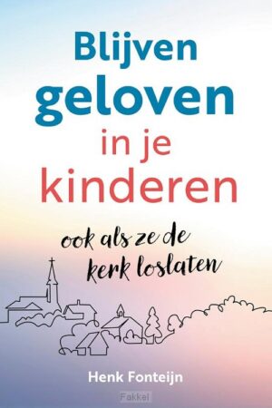 Blijven geloven in je kinderen
