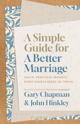 Chapman, Gary & Hinkley, John, Simple Guide for a Better Mar