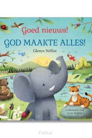 Goed nieuws! God maakte alles!