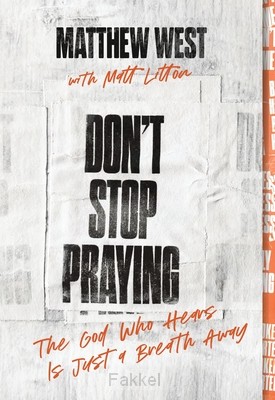 West, Matthew, Don't stop praying