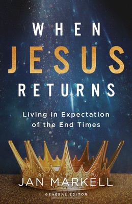 Markell, Jan, When Jesus Returns
