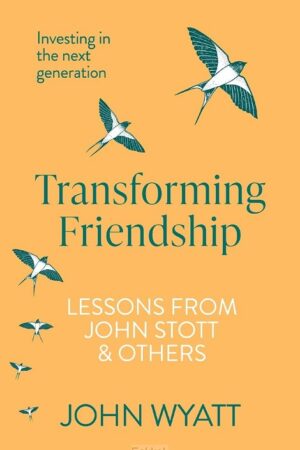 Wyatt, John, Transforming Friendship