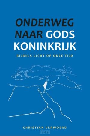 Onderweg naar Gods Koninkrijk