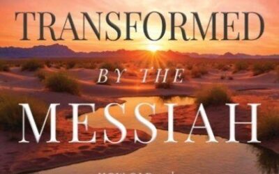 Transformed by the Messiah