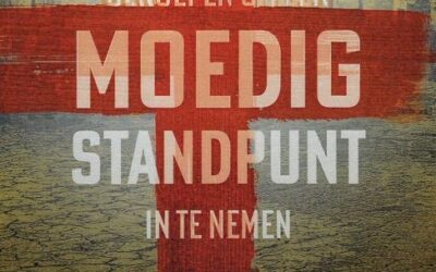 Geroepen om een moedig standpunt in te n