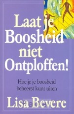 Laat je boosheid niet ontploffen